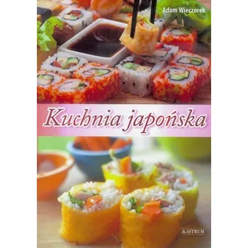 Kuchnia japońska - Adam Wieczorek (pl, 2018, Měkká, Astrum)