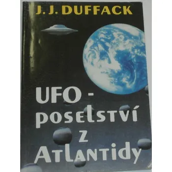 Duffack J. J. - UFO - poselství z Atlantidy