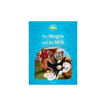 Classic Tales Second Edition Level 1 the Magpie and the Milk with eBook and MultiROM