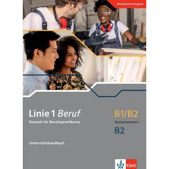 Německý jazyk Linie 1 Beruf B1/B2 Brückenelement - Unterrichtshandbuch