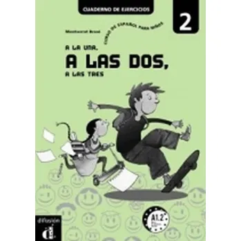 Cizojazyčná kniha A la una, a las dos... 2 (A1.2) – Cuaderno ejercicios