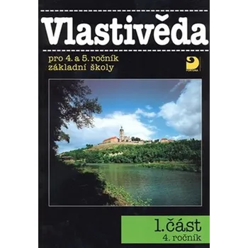 Přírodní věda Vlastivěda pro 4. a 5. r. ZŠ, učebnice (1. část)