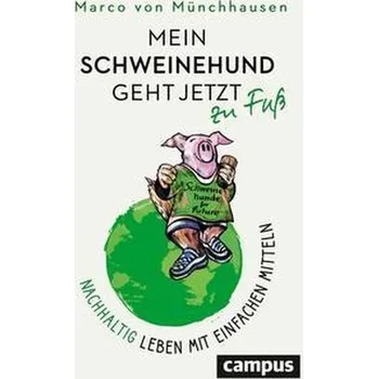 Osobní rozvoj Mein Schweinehund geht jetzt zu Fuß - Marco von Münchhausen