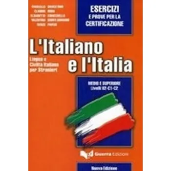Kniha L'italiano e l'Italia: Esercizi e prove per la certificazione