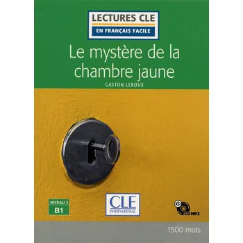 Francouzský jazyk Le mystere de la chambre jaune - Niveau 3/B1 - Lecture CLE en français facile - Livre + CD