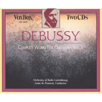 Zahraniční hudba 2CD Claude Debussy: Complete Works For Orchestra Vol. 1 2017