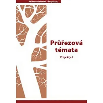 Průřezová témata Projekty 2 - 4. a 5. ročník