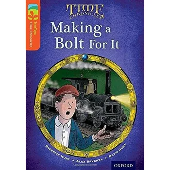 Oxford Reading Tree TreeTops Time Chronicles 13 Making A Bolt For It