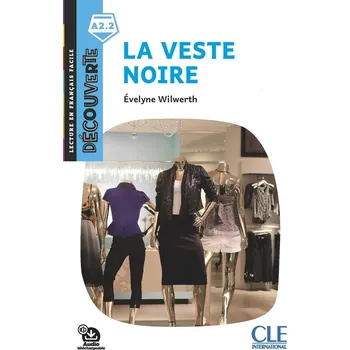 Cizojazyčná kniha La veste noire - Niveau A2.2 - Lecture Découverte - Audio téléchargeable