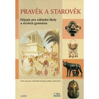 Pravěk a starověk - Učebnice (Dějepis pro ZŠ a vícel. gymnázia) RVP