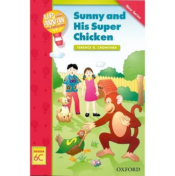 Cizojazyčná kniha Up and Away Readers 6: Sunny and His Super Chicken