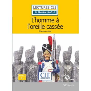 Francouzský jazyk L'homme a l'oreille cassée - Niveau 1/A1 - Lecture CLE en français facile - Livre + CD