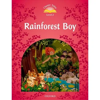 Classic Tales Second Edition Level 2 Rainforest Boy with Audio Mp3 Pack