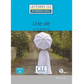 Francouzský jazyk Une vie - Niveau 2/A2 - Lecture CLE en français facile - Livre + CD