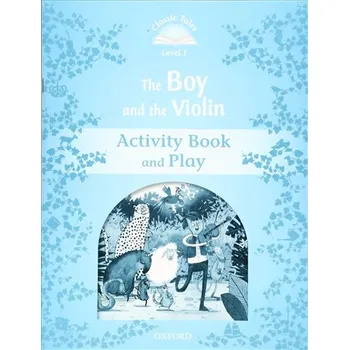 Anglický jazyk Classic Tales Second Edition Level 1 The Boy and the Violin Activity Book and Play