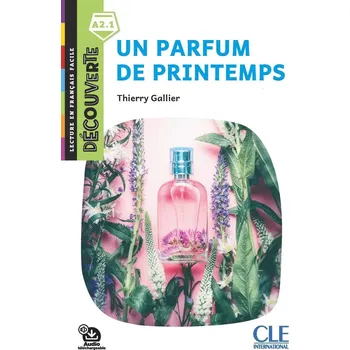 Cizojazyčná kniha Un parfum de printemps - Niveau A2.1 - Lecture Découverte - Audio téléchargeable