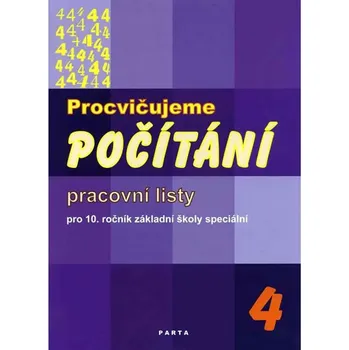 Přírodní věda Procvičujeme počítání 4 - Pracovní listy pro 10. ročník ZŠ speciální