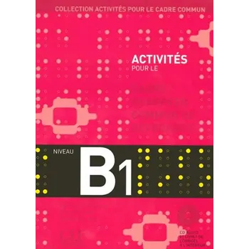 Activités pour le CECR B1: Livre + corrigés + Audio CDs