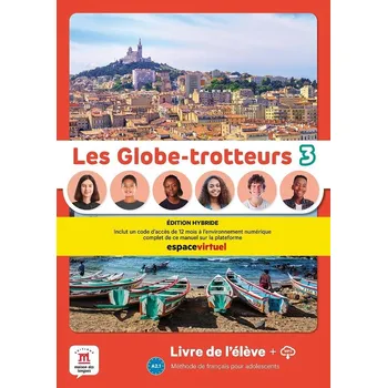 Francouzský jazyk Les Globe-Trotteurs 3 (A2.1) - Édition hybride Livre de l'éleve + Espacevirtuel (12 mois)