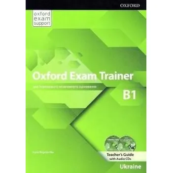 Kniha Oxford Exam Trainer B1 Teacher's Book (Ukrainian Edition)
