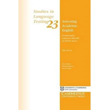 Učebnice Assessing Academic English : Testing English Proficiency 1950-1989 - The IELTS Solution