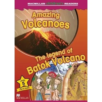 Anglický jazyk Macmillan Children's Readers Level 5 Amazing Volcanoes / The Legend Of Batok Volcano