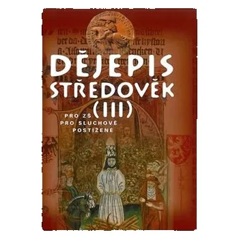Učebnice Dějepis - Středověk III. učebnice pro sluchově postižené ZŠ