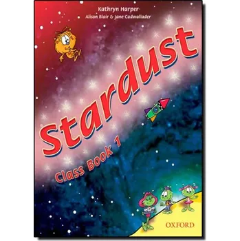 Anglický jazyk Stardust 1 Class Book