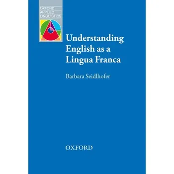 Cizojazyčná kniha Oxford Applied Linguistics Understanding English As a Lingua Franca