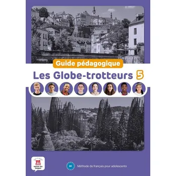 Les Globe-Trotteurs 5 (B1) – Guide pédagogique