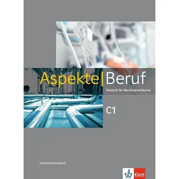Německý jazyk Aspekte Beruf C1 - Unterrichtshandbuch