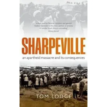 Kniha Sharpeville : An Apartheid Massacre and its Consequences