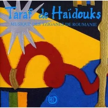 Zahraniční hudba CD Taraf de Haïdouks: Musiques Des Tziganes De Roumanie 2012