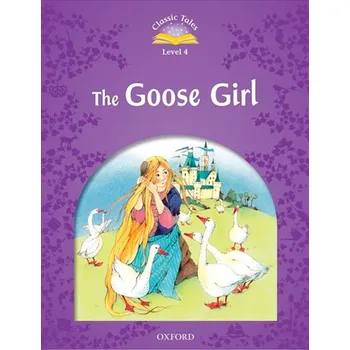 Classic Tales Second Edition Level 4 the Goose Girl + Audio MP3 Pack