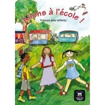 Francouzský jazyk Allons a l'école! (A1) – Livre de l'éleve