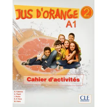 Francouzský jazyk Jus d'orange 2 - Niveau A1 - Cahier d’activités