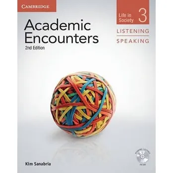 Cizí jazyk Academic Encounters 3 2nd ed.: Student's Book Listening and Speaking with D