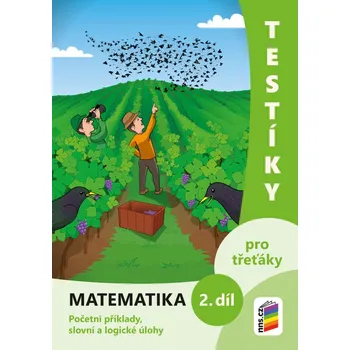 Přírodní věda Testíky pro třeťáky – matematika, 2. díl (barevný pracovní sešit)