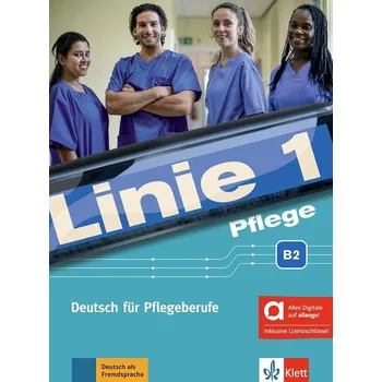 Německý jazyk Linie 1 Pflege B2 – Hybride Ausgabe – Kurs./Übungsbuch + MP3 allango.net