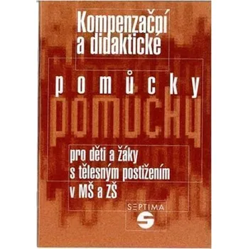 Předškolní výuka Kompenzační a didaktické pomůcky pro děti a žáky s tělesným postižením v mateřské a základní škole