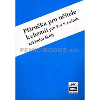 Chemie pro 8.a 9. ročník základní školy - Příručka pro učitele