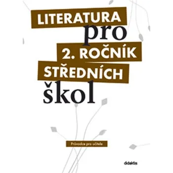 Kniha Literatura pro 2. ročník SŠ - průvodce pro učitele