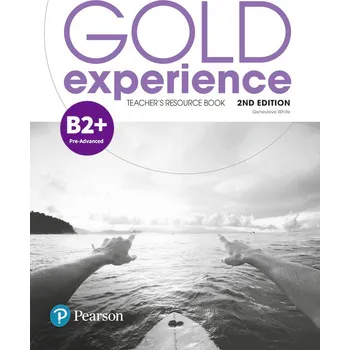 Cizí jazyk Gold Experience 2nd Edition B2+ Pre-Advanced Teacher´s Resource Book