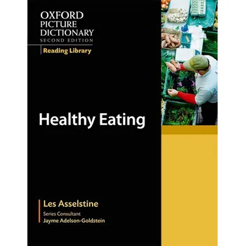 Kniha Oxford Picture Dictionary Reading Library Readers: Academic Reader: Healthy Eating