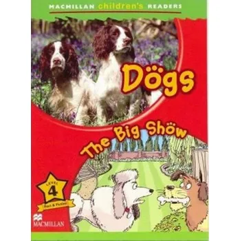 Anglický jazyk Macmillan Children's Readers Level 4 Dogs / The Big Show
