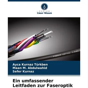 Ein umfassender Leitfaden zur Faseroptik - Türkben, Ayca Kurnaz