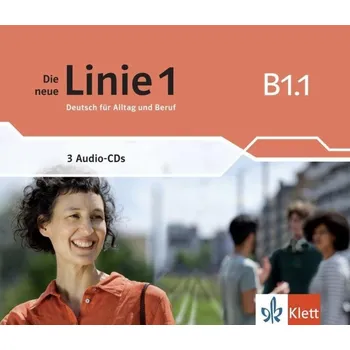 Německý jazyk Die neue Linie 1 - B1.1 – 3Audio CD