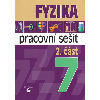 Fyzika 7 - 2. část pracovní sešit pro praktické ZŠ