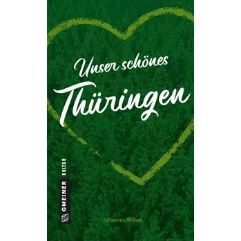 Literární cestopis Unser schönes Thüringen - Wilkes, Johannes
