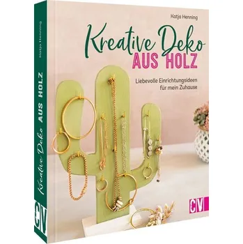 Encyklopedie Kreative Deko aus Holz - Henning, Katja